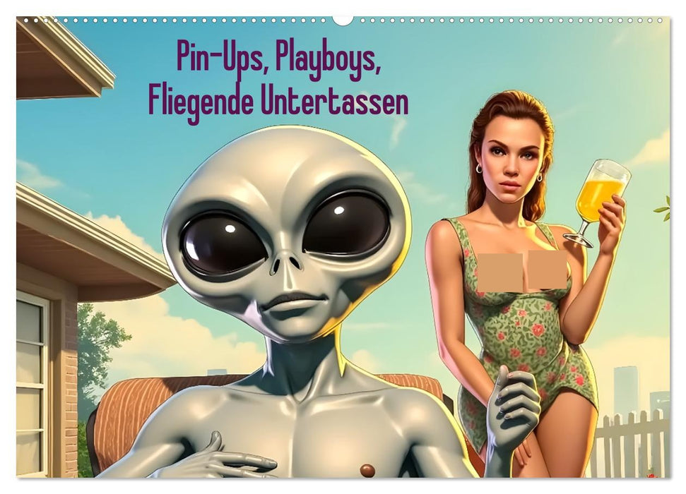 Pin-Ups, Playboys, Fliegende Untertassen (CALVENDO Wandkalender 2027)