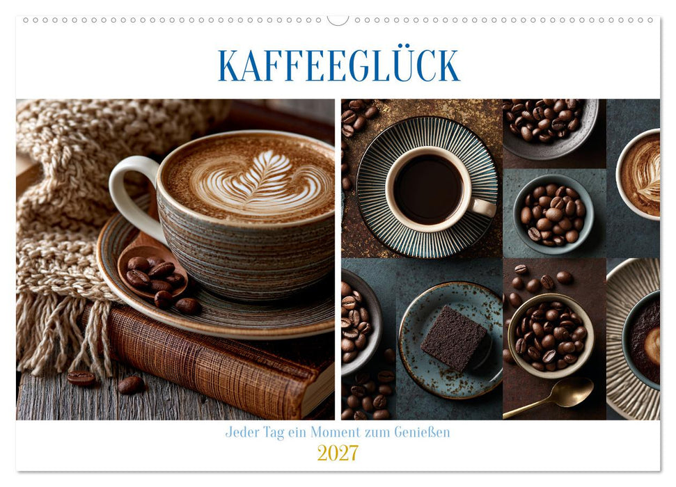 Kaffeeglück (CALVENDO Wandkalender 2027)