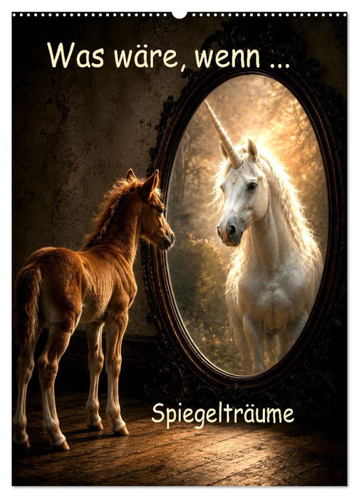 Was wäre, wenn... Spiegelträume (CALVENDO Wandkalender 2027)