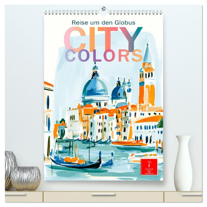 City Colors - Reise um den Globus (CALVENDO Premium Wandkalender 2027)