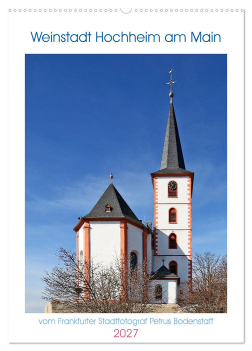 Weinstadt Hochheim am Main (CALVENDO Wandkalender 2027)