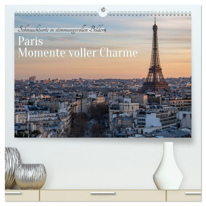 Paris - Momente voller Charme (CALVENDO Premium Wandkalender 2027)
