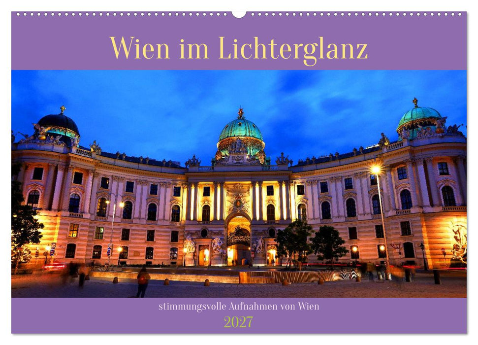 Wien im Lichterglanz (CALVENDO Wandkalender 2027)