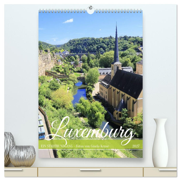 Luxemburg - Ein Stadtrundgang (CALVENDO Premium Wandkalender 2027)