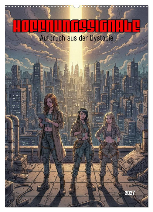 Hoffnungssignale, Aufbruch aus der Dystopie (CALVENDO Wandkalender 2027)