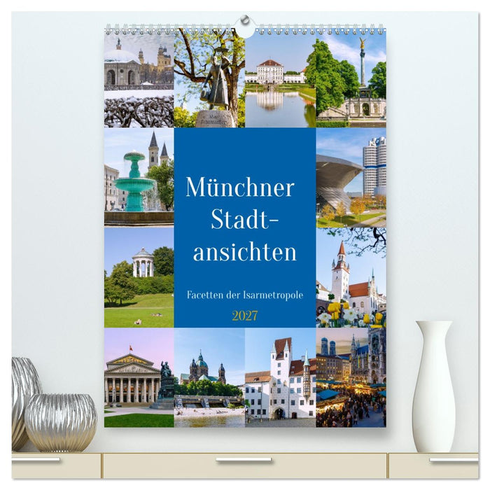 Münchner Stadtansichten. Facetten der Isarmetropole (CALVENDO Premium Wandkalender 2027)