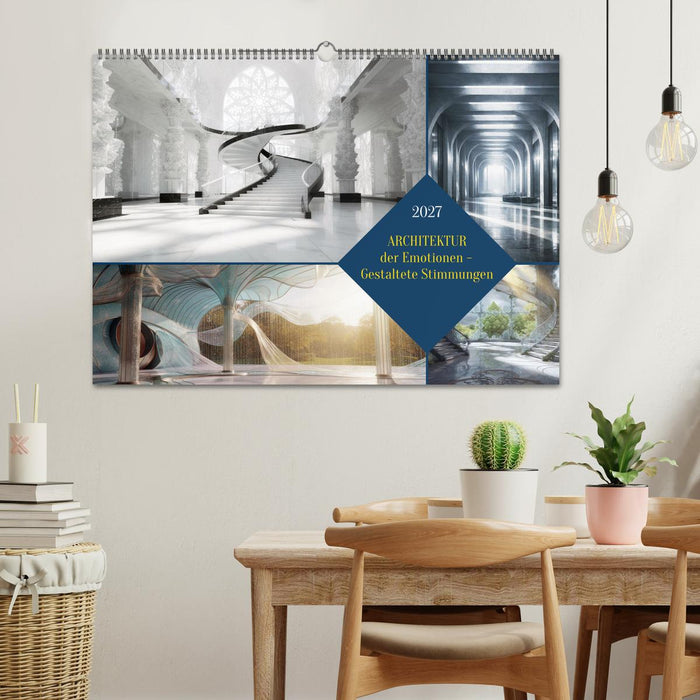 Architektur der Emotionen - Gestaltete Stimmungen (CALVENDO Wandkalender 2027)
