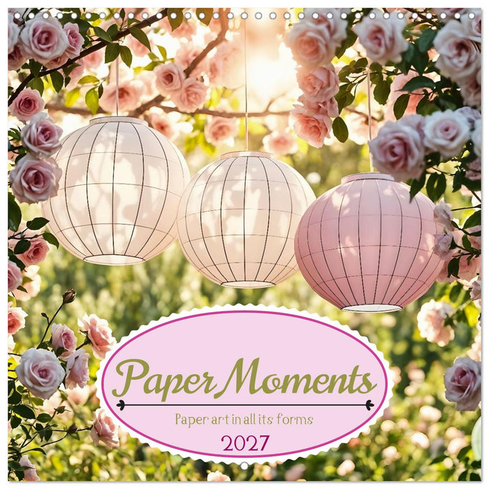 Paper Moments. Paper art in all its forms (CALVENDO Monthly Calendar 2027)