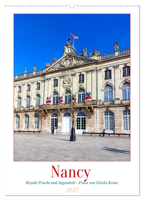 Nancy - Royale Pracht und Jugendstil (CALVENDO Wandkalender 2027)