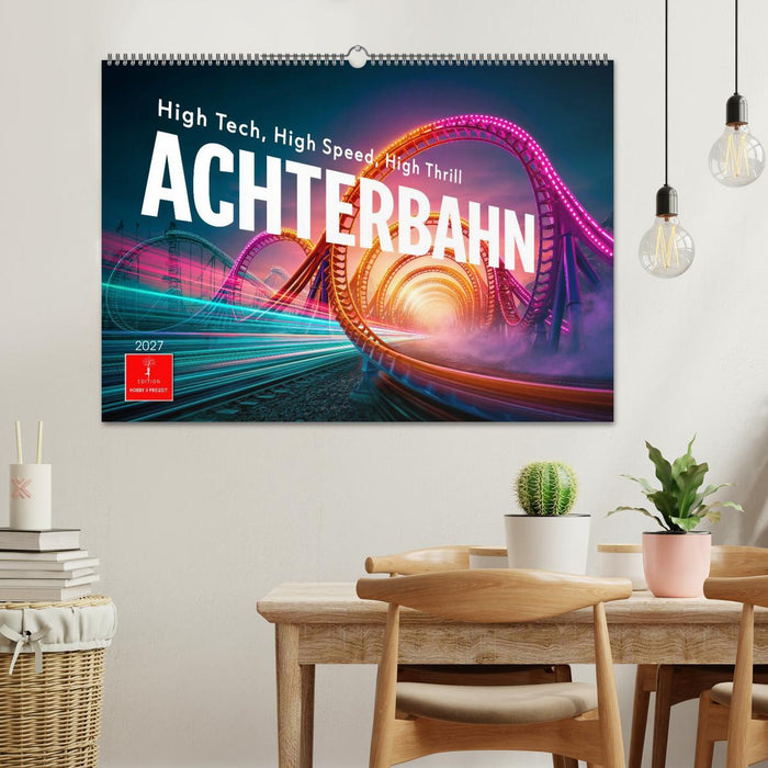 Achterbahn - High Tech, High Speed, High Thrill (CALVENDO Wandkalender 2027)