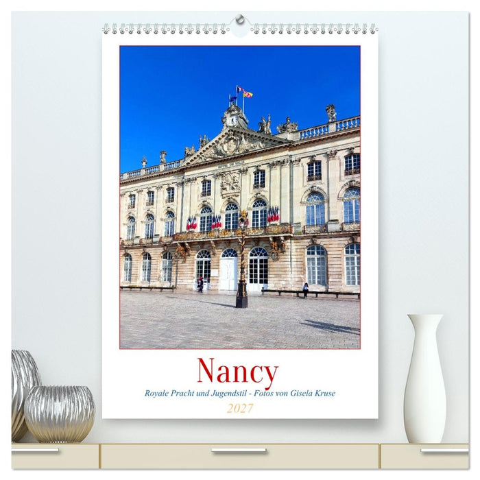 Nancy - Royale Pracht und Jugendstil (CALVENDO Premium Wandkalender 2027)