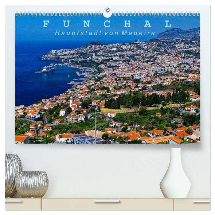 Funchal - Die Hauptstadt von Madeira (CALVENDO Premium Wandkalender 2027)