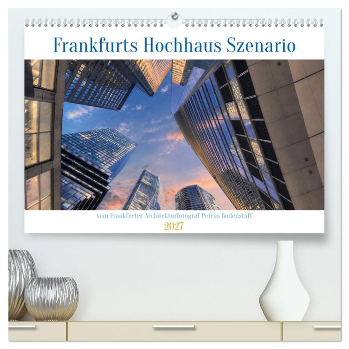 Frankfurts Hochhaus Szenario (CALVENDO Premium Wandkalender 2027)