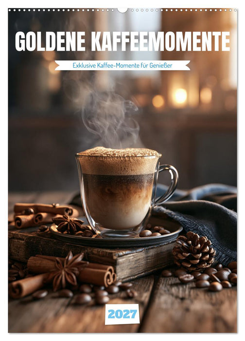 Goldene Kaffeemomente (CALVENDO Wandkalender 2027)