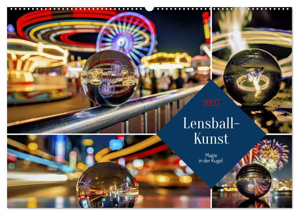 Lensball-Kunst (CALVENDO Wandkalender 2027)