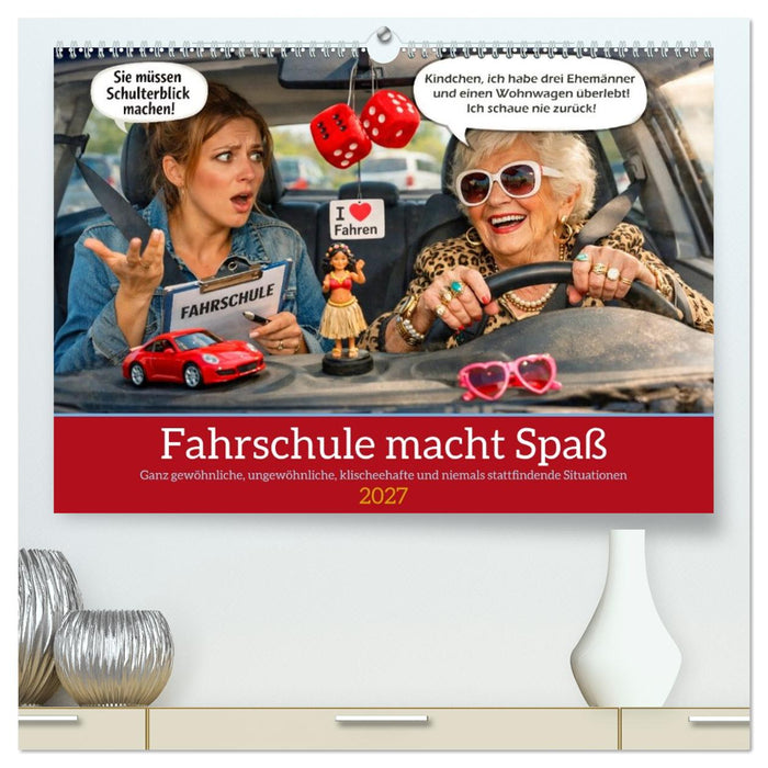 Fahrschule macht Spaß (CALVENDO Premium Wandkalender 2027)
