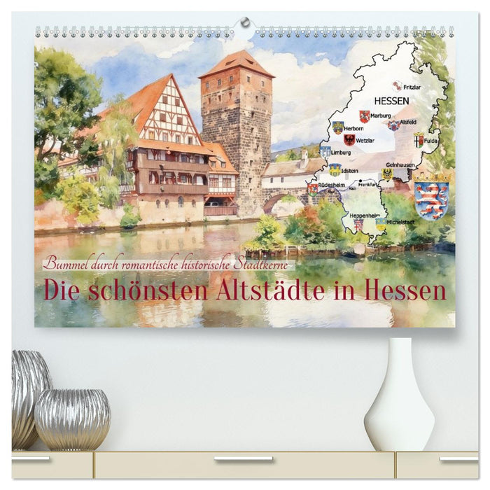 Die schönsten Altstädte in Hessen (CALVENDO Premium Wandkalender 2027)