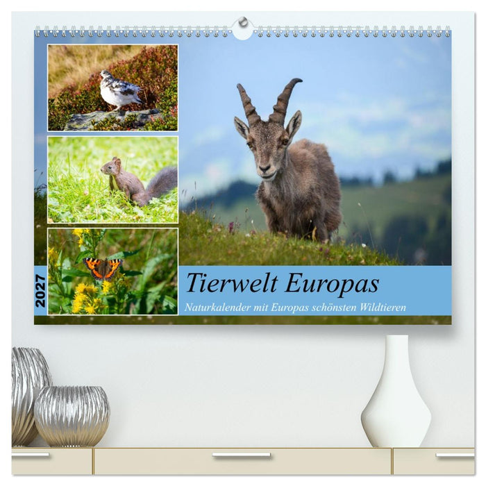 Tierwelt Europas - Naturkalender mit Europas schönsten Wildtieren (CALVENDO Premium Wandkalender 2027)