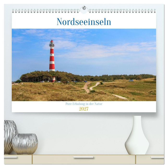 Nordseeinseln - Pure Erholung in der Natur (CALVENDO Premium Wandkalender 2027)