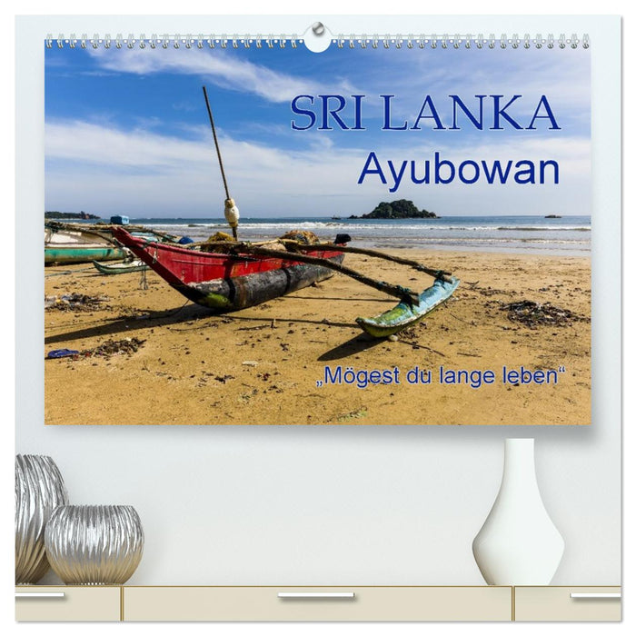 SRI LANKA Ayubowan "Mögest du lange leben" (CALVENDO Premium Wandkalender 2027)