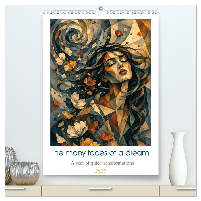 The many faces of a dream a year of quiet transformations (CALVENDO Premium-Calendar 2027)