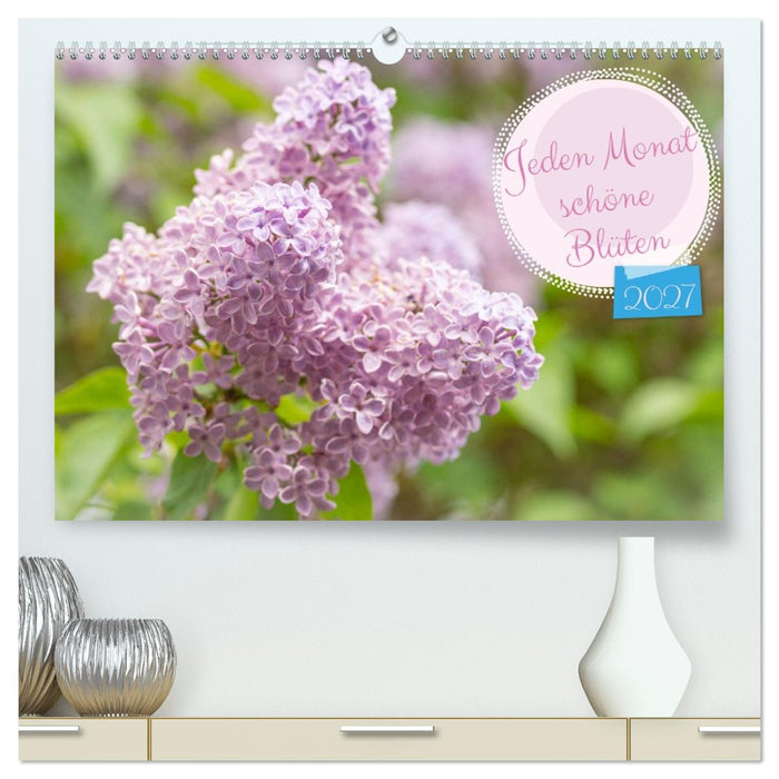 Jeden Monat schöne Blüten (CALVENDO Premium Wandkalender 2027)