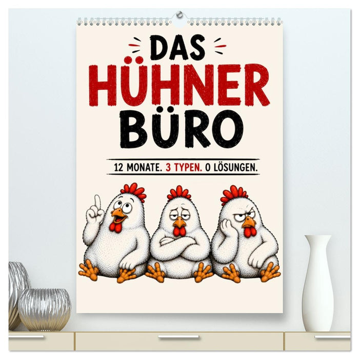 Das Hühner Büro - 12 Monate. 3 Typen. 0 Lösungen (CALVENDO Premium Wandkalender 2027)
