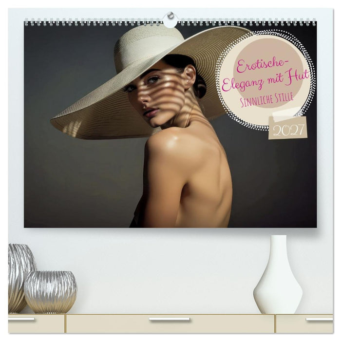 Erotische-Eleganz mit Hut (CALVENDO Premium Wandkalender 2027)