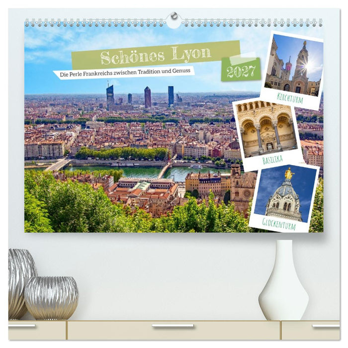 Schönes Lyon (CALVENDO Premium Wandkalender 2027)