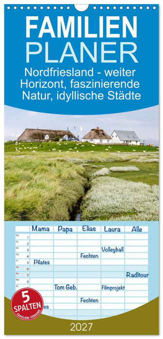 Nordfriesland - weiter Horizont, faszinierende Natur, idyllische Städte (CALVENDO Familienplaner 2027)