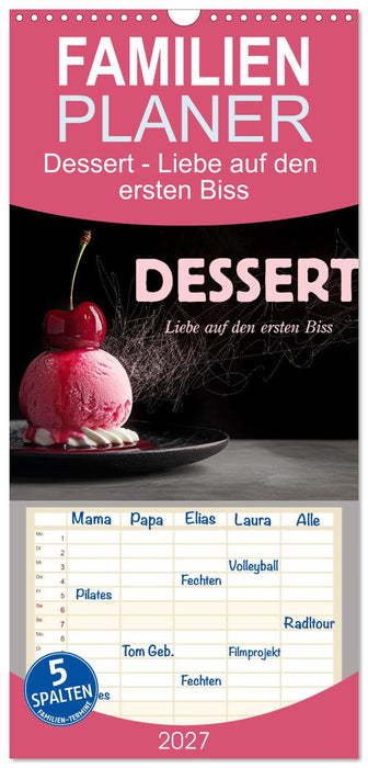 Dessert - Liebe auf den ersten Biss (CALVENDO Familienplaner 2027)