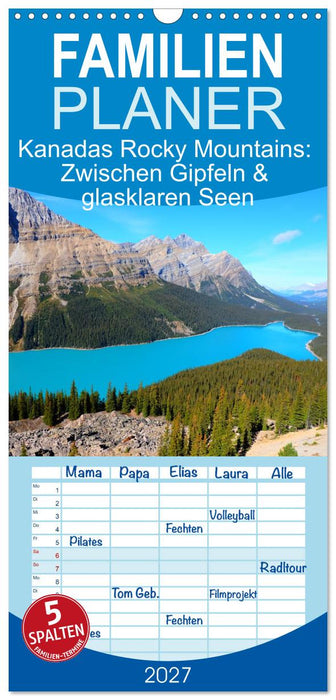 Kanadas Rocky Mountains: Zwischen Gipfeln & glasklaren Seen (CALVENDO Familienplaner 2027)