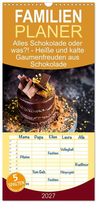 Alles Schokolade oder was?! - Heiße und kalte Gaumenfreuden aus Schokolade (CALVENDO Familienplaner 2027)