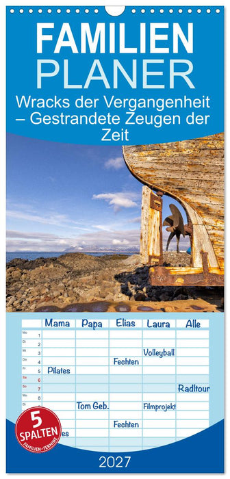 Wracks der Vergangenheit – Gestrandete Zeugen der Zeit (CALVENDO Familienplaner 2027)