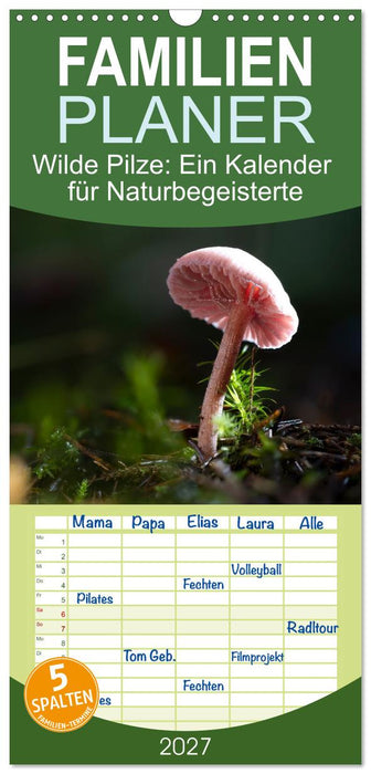 Wilde Pilze: Ein Kalender für Naturbegeisterte (CALVENDO Familienplaner 2027)
