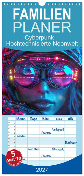 Cyberpunk - Hochtechnisierte Neonwelt (CALVENDO Familienplaner 2027)