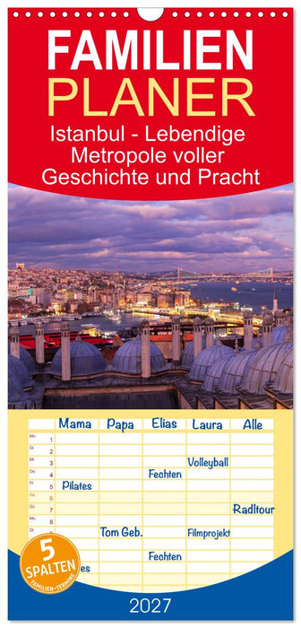 Istanbul - Lebendige Metropole voller Geschichte und Pracht (CALVENDO Familienplaner 2027)