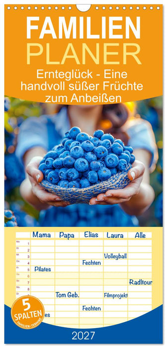 Ernteglück - Eine handvoll süßer Früchte zum Anbeißen (CALVENDO Familienplaner 2027)