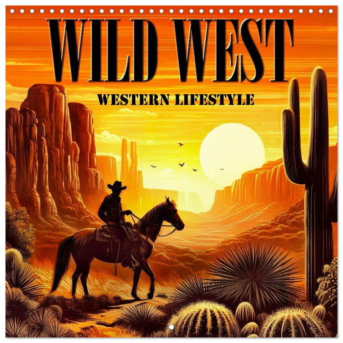 Wild West - Western Lifestyle (CALVENDO Monthly Calendar 2027)