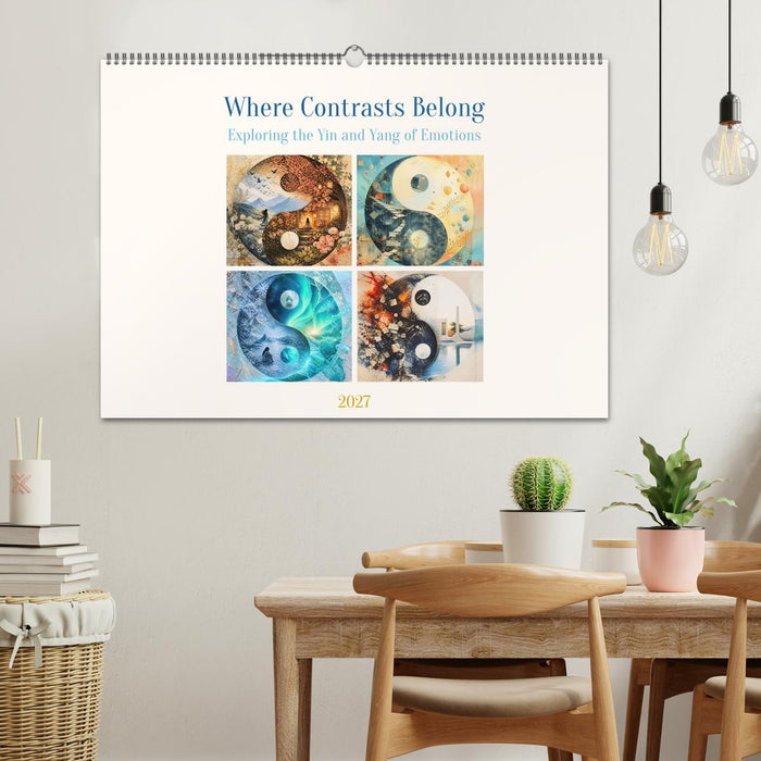 Where Contrasts Belong - Exploring the Yin and Yang of Emotions (CALVENDO Monthly Calendar 2027)