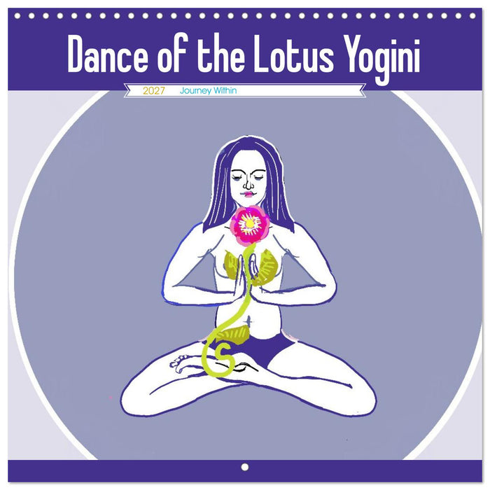 Dance of the Lotus Yogini (CALVENDO Monthly Calendar 2027)