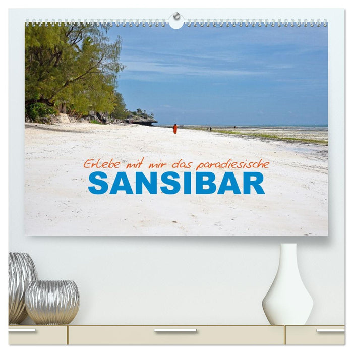 Erlebe mit mir das paradiesische Sansibar (CALVENDO Premium Wandkalender 2027)