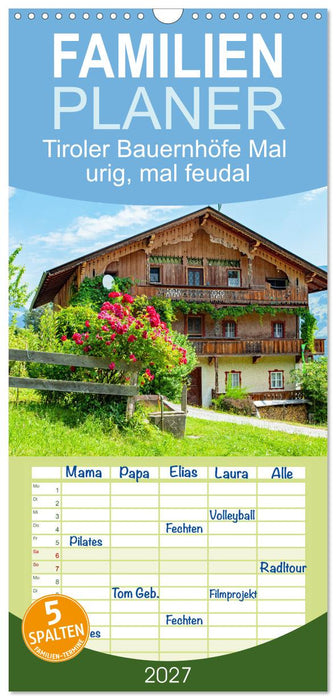 Tiroler Bauernhöfe Mal urig, mal feudal (CALVENDO Familienplaner 2027)