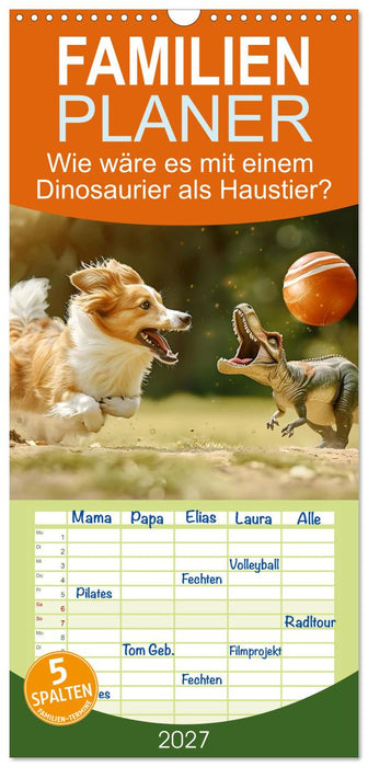 Wie wäre es mit einem Dinosaurier als Haustier? (CALVENDO Familienplaner 2027)