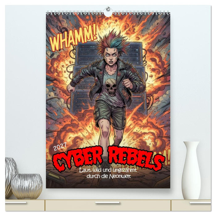 Cyber Rebels: Laut, wild und ungezähmt durch die Neonwelt (CALVENDO Premium Wandkalender 2027)
