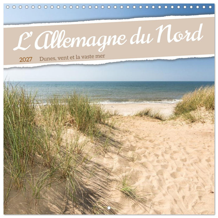 L’Allemagne du Nord – Dunes, vent et la vaste mer (CALVENDO Calendrier mensuel 2027)