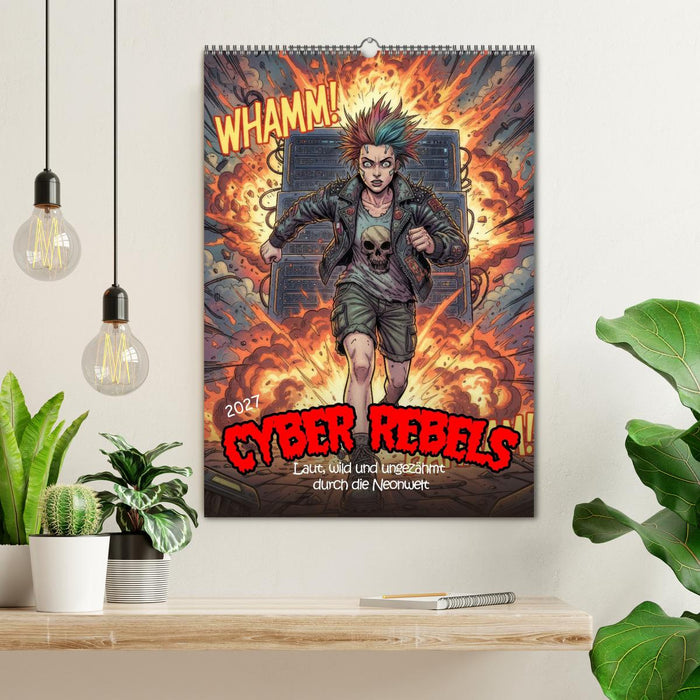 Cyber Rebels: Laut, wild und ungezähmt durch die Neonwelt (CALVENDO Wandkalender 2027)