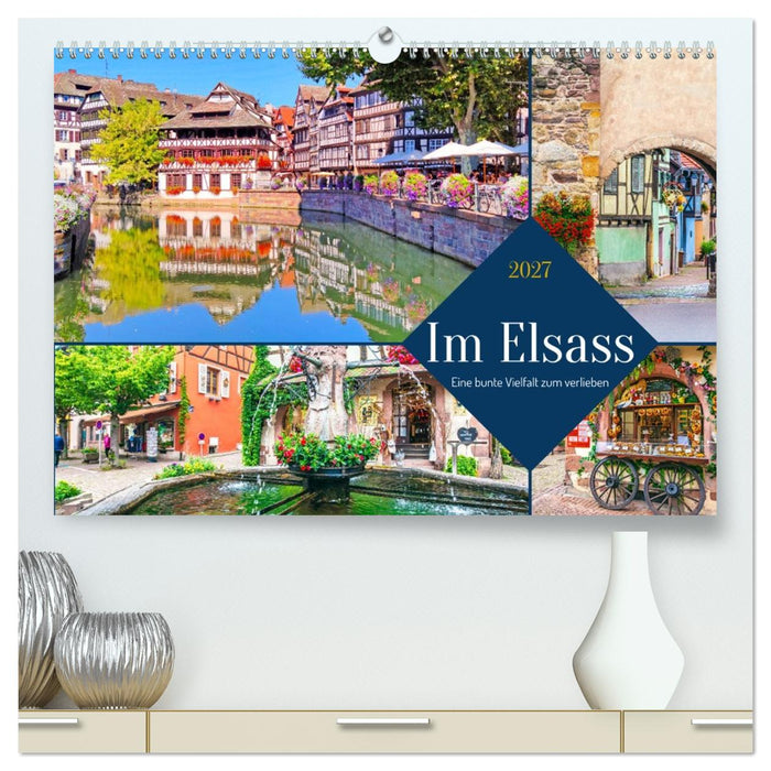 Im Elsass - Eine bunte Vielfalt zum verlieben (CALVENDO Premium Wandkalender 2027)