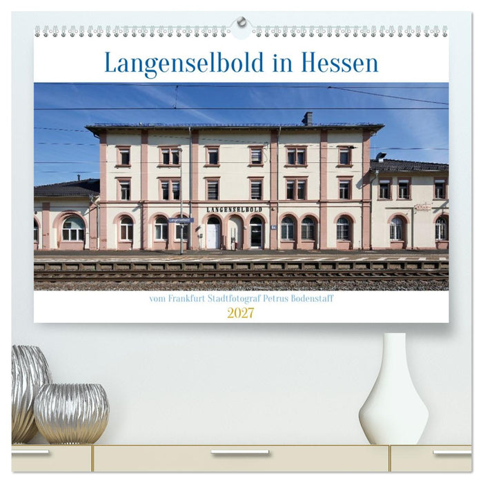 Langenselbold in Hessen (CALVENDO Premium Wandkalender 2027)