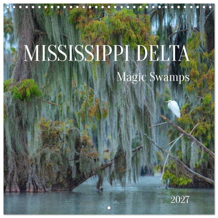 Mississippi Delta, Magic Swamps (CALVENDO Monthly Calendar 2027)